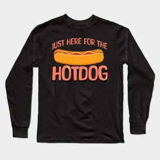 I'm-Just-Here-For-The-Hot-Dogs Long Sleeve T-Shirt